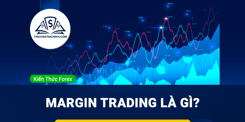 Margin Trading là gì