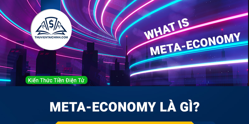 Meta-Economy là gì?