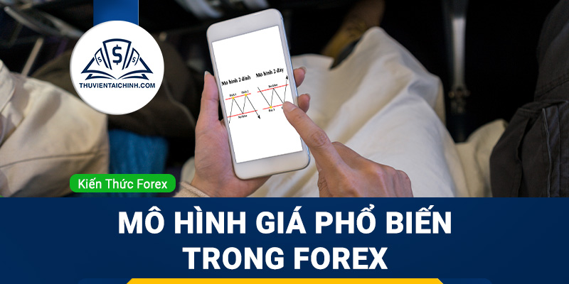 Các mô hình giá phổ biến nhất định phải biết trong Forex