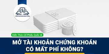 Mở tài khoản chứng khoán có mất phí không?