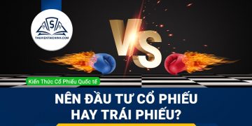 Nên đầu tư cổ phiếu hay trái phiếu?