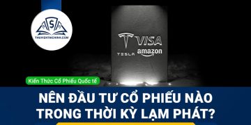 Lạm phát nên đầu tư cổ phiếu nào?