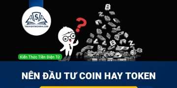 Nên đầu tư coin hay token