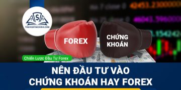 Nên Đầu Tư Vào Chứng Khoán Hay Forex