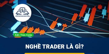Nghề Trader là gì? Những kỹ năng trader chuyên nghiệp cần có