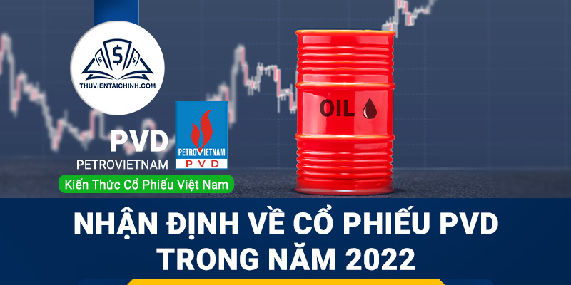 Nhận định đánh giá cổ phiếu PVD trong năm 2023