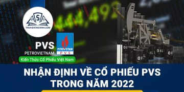 Nhận định đánh giá cổ phiếu PVS trong năm 2023