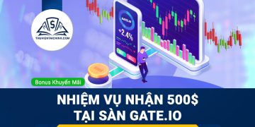 Nhiệm vụ nhận 500$ tại sàn Gate.io