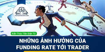 Funding Rate là gì? Những ảnh hưởng của Funding Rate tới Trader