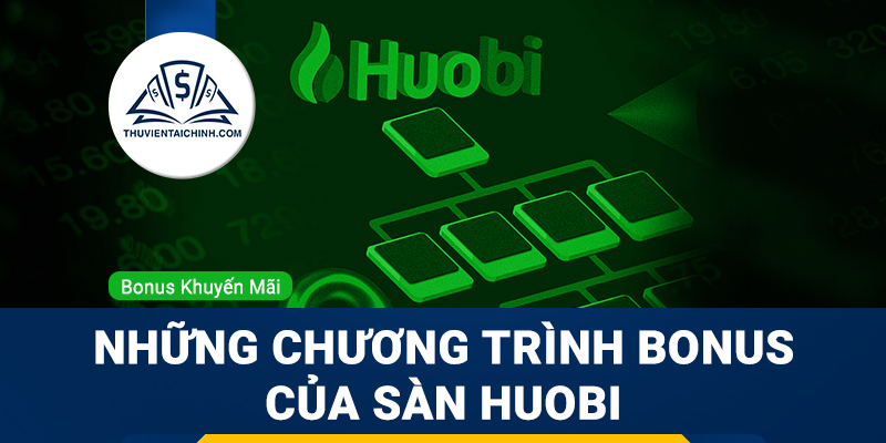Chương trình bonus của sàn Huobi