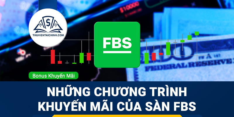 Chương trình khuyến mãi và tiền thưởng sàn FBS