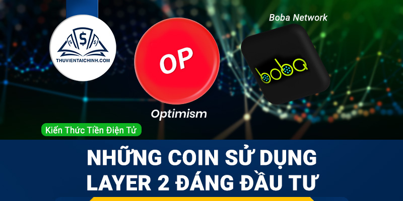 Layer 2 là gì? Những đồng coin sử dụng Layer 2 đáng đầu tư