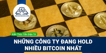 Những công ty đang HOLD nhiều Bitcoin nhất thế giới hiện nay 2023