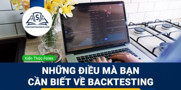 Backtesting là gì? Những điều mà bạn cần biết