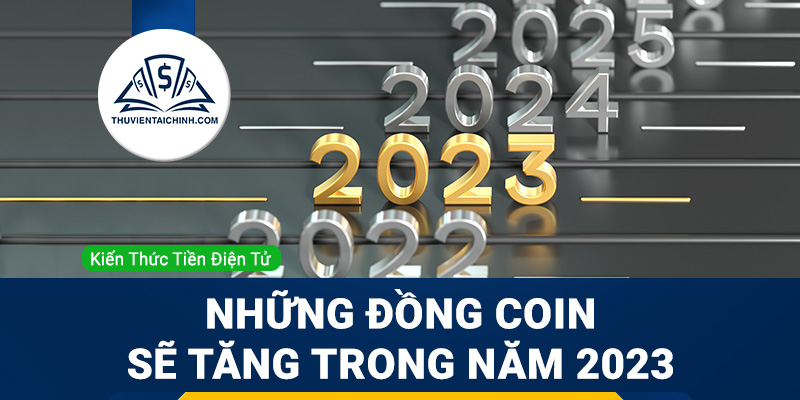 Những đồng coin tiền điện tử sẽ khởi sắc trong năm 2023