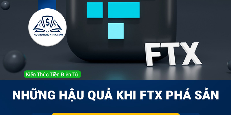 Những hậu quả khi FTX phá sản