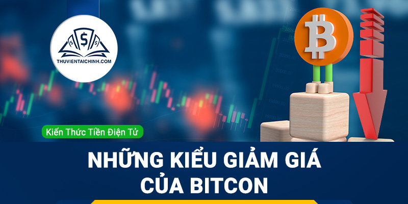 Những kiểu giảm giá của Bitcoin mà bạn cần phải nắm