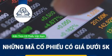 Những mã cổ phiếu có giá dưới 5k: liệu có phải một cơ hội tiềm năng?