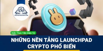 Launchpad là gì? Những nền tảng launchpad crypto phổ biến nhất hiện nay