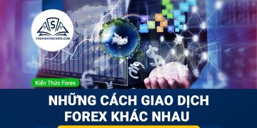 Những cách giao dịch Forex khác nhau