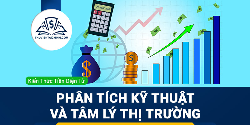 Mối quan hệ giữa phân tích kỹ thuật và tâm lý thị trường?