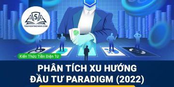 Paradigm là gì? Phân tích xu hướng đầu tư của quỹ Paradigm trong năm 2023