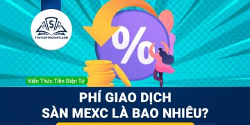 Phí giao dịch sàn MEXC là bao nhiêu?