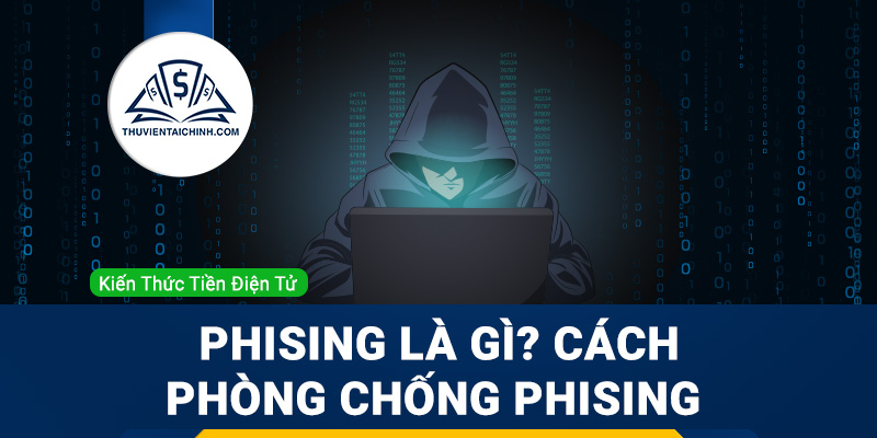 Phising là gì? Cách phòng chống Phising