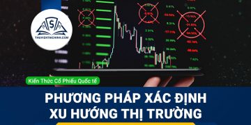 Phương pháp xác định xu hướng thị trường chung