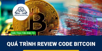 Quá trình review code Bitcoin diễn ra như thế nào?