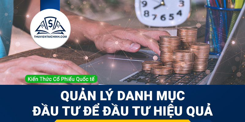 Quản lý danh mục đầu tư để đầu tư hiệu quả