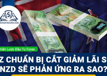 RBNZ chuẩn bị cắt giảm lãi suất: NZD sẽ phản ứng ra sao?