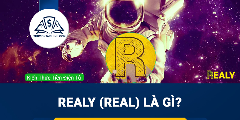 Realy (REAL) là gì? Tổng quan về dự án Realy