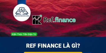 Ref Finance là gì? Khám phá sàn DEX duy nhất trên NEAR Blockchain