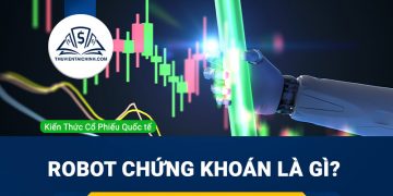 Robot chứng khoán là gì? Có nên sử dụng không?