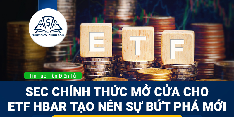 SEC_chinh_thuc_mo_cua_cho_ETF_HBAR_tao_nen_su_but_pha_moi