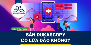 Sàn Dukascopy là gì? Có lừa đảo không?