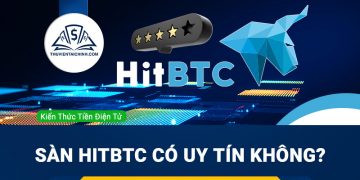 Sàn Hitbtc lừa đảo? Sàn Hitbtc có uy tín không?