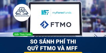 So Sánh Phí Thi Quỹ FTMO và MFF nên mở tài khoản nào ?