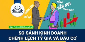 So sánh kinh doanh chênh lệch tỷ giá và đầu cơ