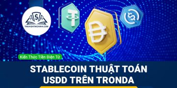 USDD là gì? Tổng quan stablecoin thuật toán USDD trên TronDAO