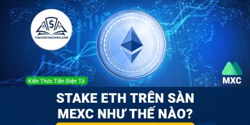 Stake ETH trên sàn MEXC như thế nào?