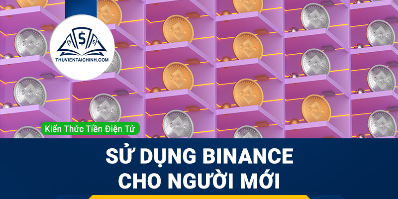Sử dụng Binance cho người mới bắt đầu