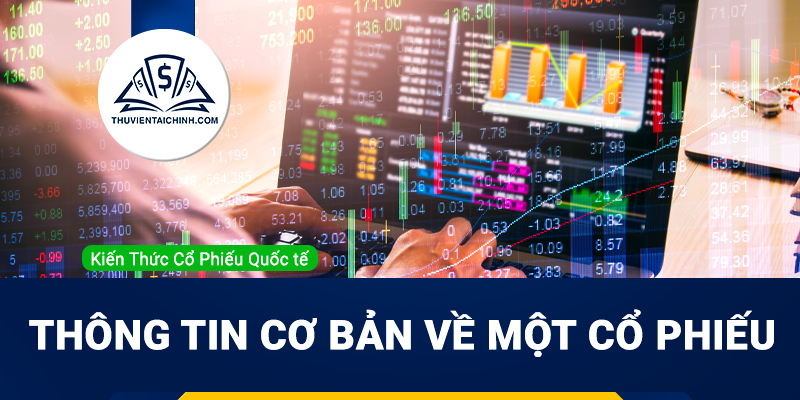 Thông tin cơ bản cần biết về một cổ phiếu