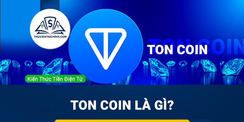 TON coin là gì? Có nên đầu tư hay không?