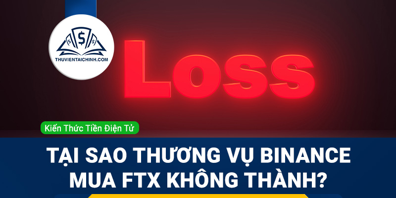 Tại sao thương vụ Binance mua FTX không thành?