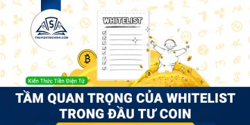Whitelist là gì? Tầm quan trọng của Whitelist trong đầu tư coin