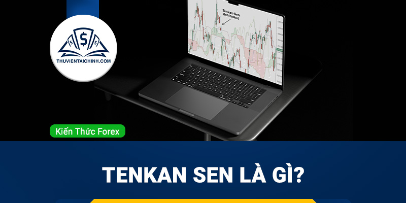 Tenkan Sen là gì? Hướng dẫn cách sử dụng hiệu quả