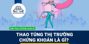Thao túng thị trường chứng khoán là gì?