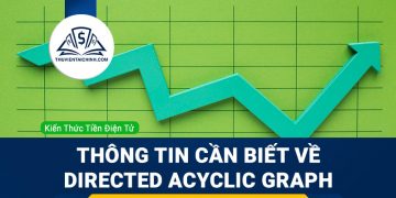 Những thông tin cần biết về Directed Acyclic Graph (DAG)